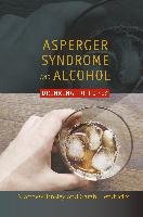 Asperger Syndrome and Alcohol Tinsley Matthew, Hendrickx Sarah