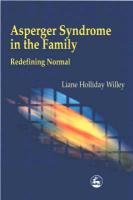 Asperger Syndrome in the Family Willey Liane Holliday