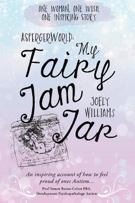 AspergerWorld: My Fairy Jam Jar Joely Williams