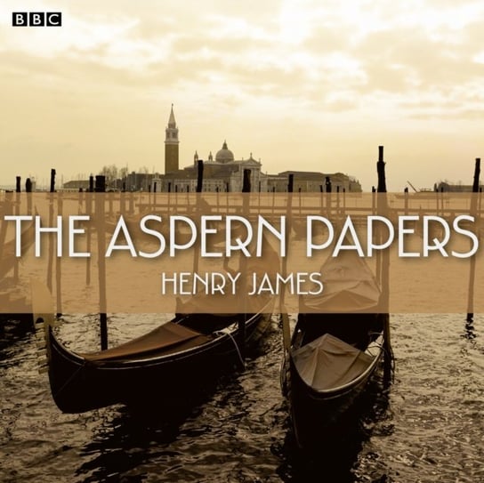 Aspern Papers (BBC Radio 4 Book At Bedtime) James Henry