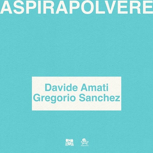 Aspirapolvere Davide Amati feat. Gregorio Sanchez