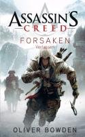 Assassin's Creed 05. Forsaken - Verlassen Bowden Oliver