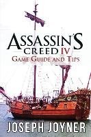 Assassin's Creed 4 Game Guide and Tips Joyner Joseph