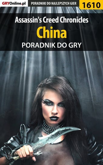 Assassin's Creed Chronicles: China - poradnik do gry Hałas Jacek Stranger, Homa Patrick Yxu