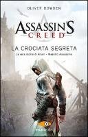 Assassin's Creed. La crociata segreta Bowden Oliver