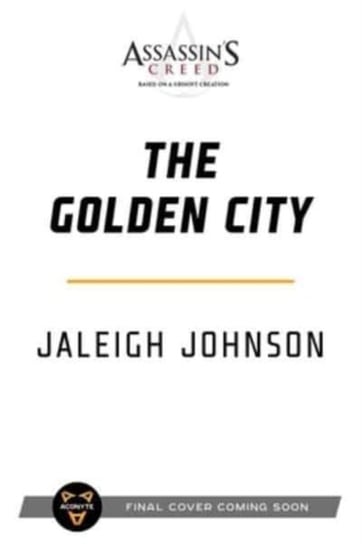 Assassin's Creed: The Golden City Jaleigh Johnson