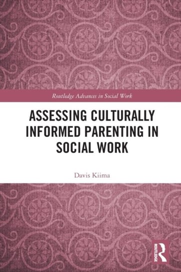 Assessing Culturally Informed Parenting in Social Work Davis Kiima