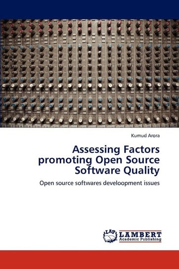 Assessing Factors Promoting Open Source Software Quality Arora Kumud