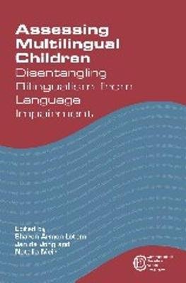 Assessing Multilingual Children: Disentangling Bilingualism from Language Impairment Sharon Armon-Lotem