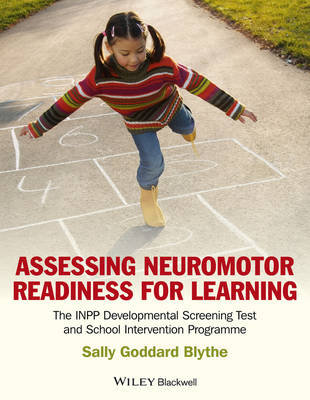 Assessing Neuromotor Readiness for Learning Goddard Blythe Sally