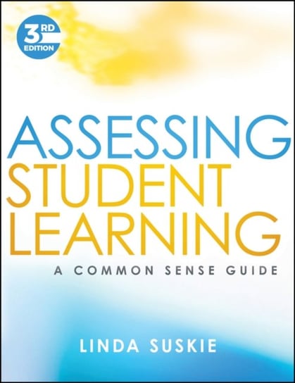 Assessing Student Learning: A Common Sense Guide Suskie Linda