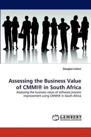 Assessing the Business Value of CMMI® in South Africa Cohen Douglas