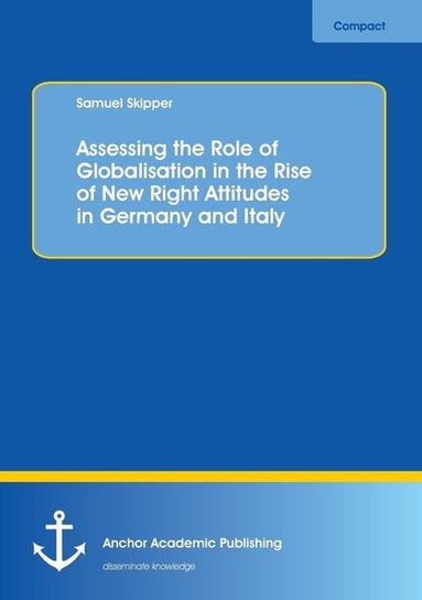Assessing the Role of Globalisation in the Rise of New Right Attitudes in Germany and Italy Skipper Samuel