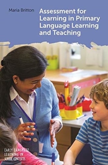 Assessment for Learning in Primary Language Learning and Teaching Maria Britton