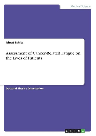 Assessment of Cancer-Related Fatigue on the Lives of Patients Eshita Ishrat