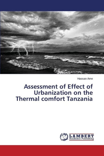 Assessment of Effect of Urbanization on the Thermal comfort Tanzania Ame Hassan