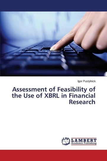 Assessment of Feasibility of the Use of XBRL in Financial Research Pustylnick Igor