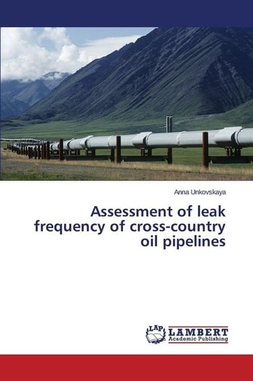 Assessment of leak frequency of cross-country oil pipelines Unkovskaya Anna