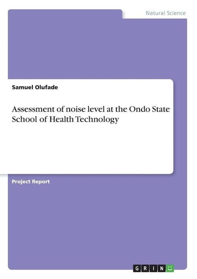 Assessment of noise level at the Ondo State School of Health Technology Olufade Samuel