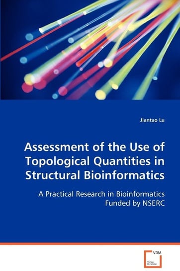 Assessment of the Use of Topological Quantities in Structural Bioinformatics Lu Jiantao