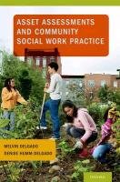 Asset Assessments and Community Social Work Practice Delgado Melvin, Humm-Delgado Denise