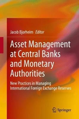 Asset Management at Central Banks and Monetary Authorities Jacob Bjorheim