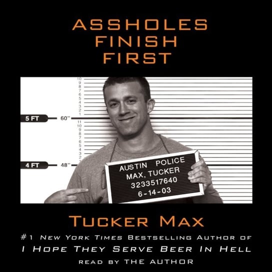 Assholes Finish First Tucker Max