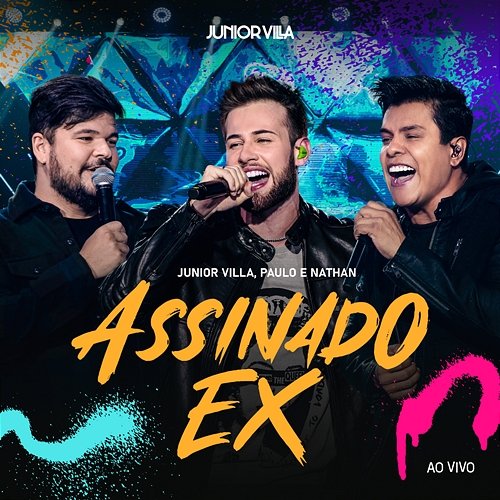 Assinado Ex Junior Villa and Paulo e Nathan