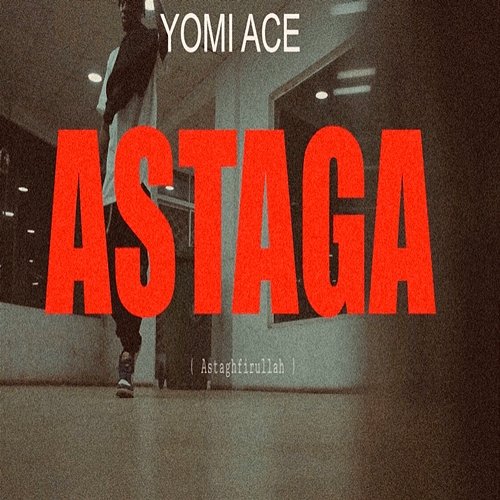 Astaga (Astaghfirullah) Yomi Ace