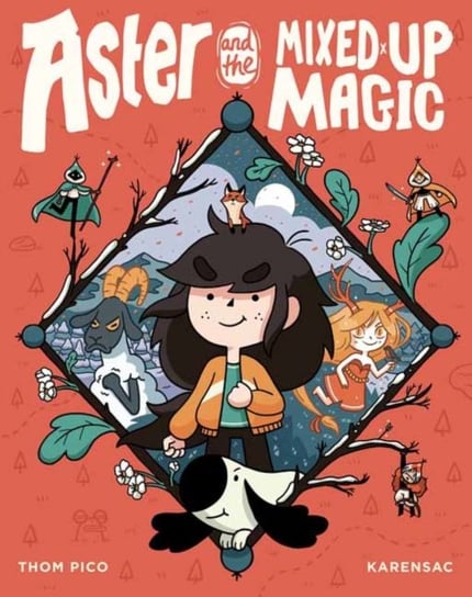 Aster and the Mixed-Up Magic Thom Pico, Karensac