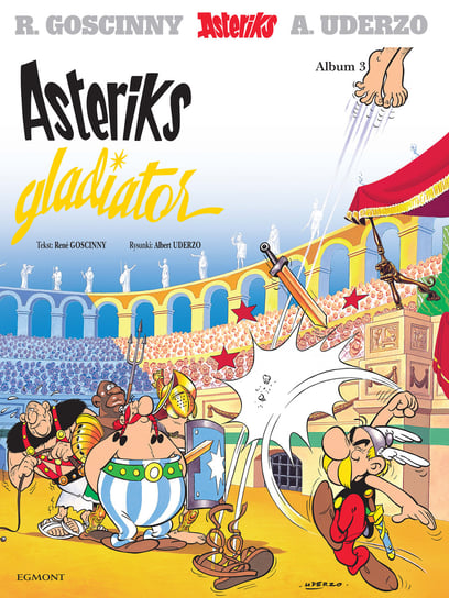 Asteriks Gladiator. Asteriks. Tom 3 Uderzo Albert, Goscinny Rene