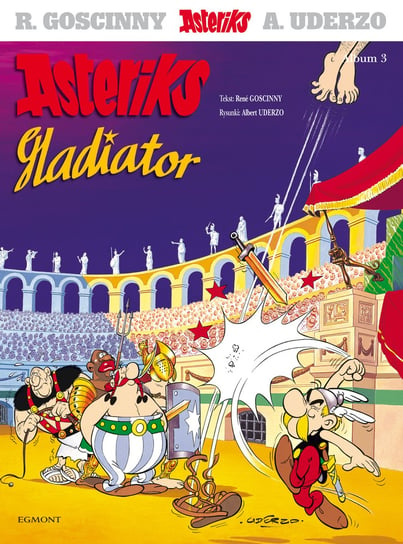 Asteriks Gladiator. Asteriks. Tom 3 Goscinny Rene, Uderzo Albert