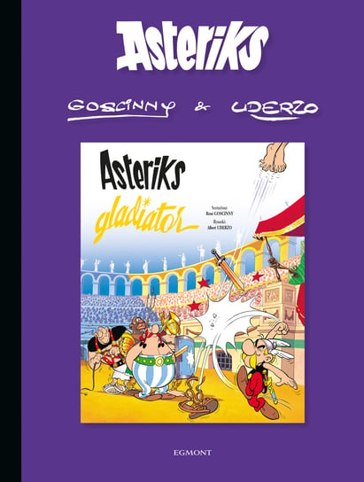 Asteriks gladiator. Asteriks. Tom 4 Goscinny Rene, Uderzo Albert