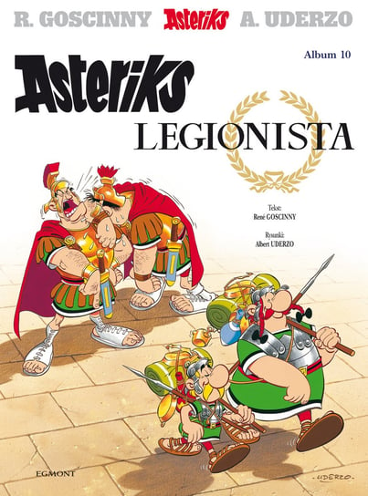 Asteriks Legionista. Asteriks. Tom 10 Goscinny Rene, Uderzo Albert