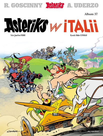 Asteriks w Italii. Asteriks. Tom 37 Ferri Jean-Yves, Didier Conrad