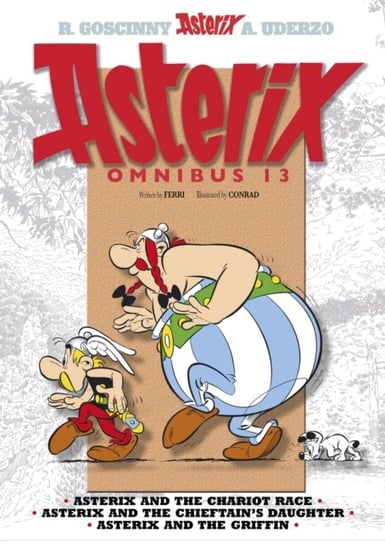 Asterix: Asterix Omnibus 13: Asterix and the Chariot Race, Asterix and the Chieftain's Daughter, Asterix and the Griffin Ferri Jean-Yves