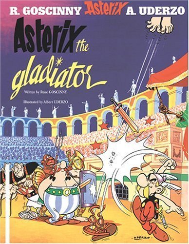 Asterix the Gladiator. Asterix Goscinny Rene, Uderzo Albert
