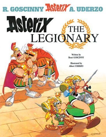 Asterix the Legionary. Asterix Goscinny Rene, Uderzo Albert