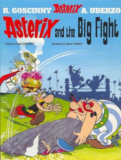 Asterlix and the Big Fight. Asterlix Goscinny Rene, Uderzo Albert