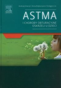 Astma i choroby obturacyjne oskrzeli u dzieci Opracowanie zbiorowe