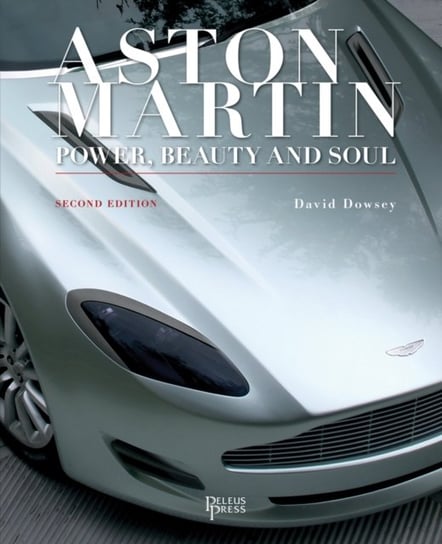 Aston Martin, Power, Beauty & Soul Dowsey David