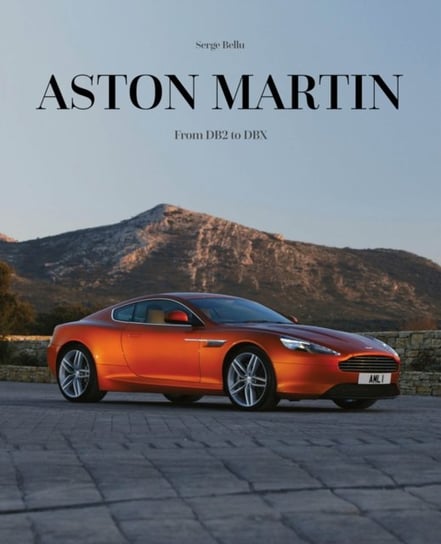 Aston Martin: The DB Label: From the DB2 to the DBX Serge Bellu