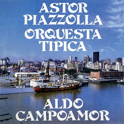 Astor Piazzolla - Orquesta Típica Astor Piazzolla