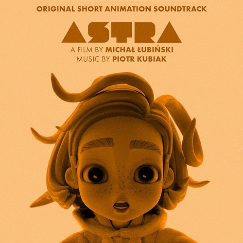 Astra (Original Short Animation Soundtrack) Piotr Kubiak