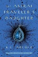 Astral Traveler's Daughter 2 Archer K. C.