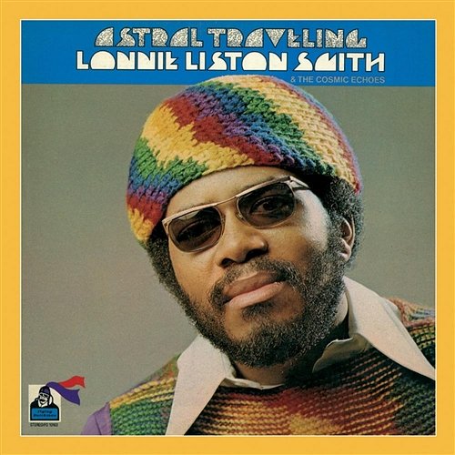 Astral Traveling Lonnie Liston Smith and the Cosmic Echoes