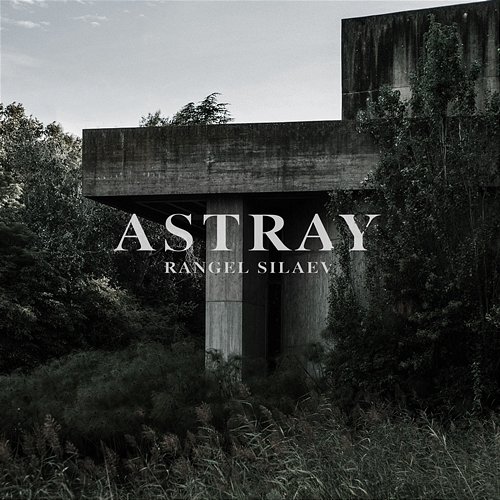 ASTRAY Rangel Silaev