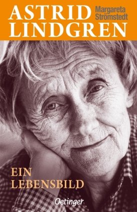 Astrid Lindgren. Ein Lebensbild Oetinger