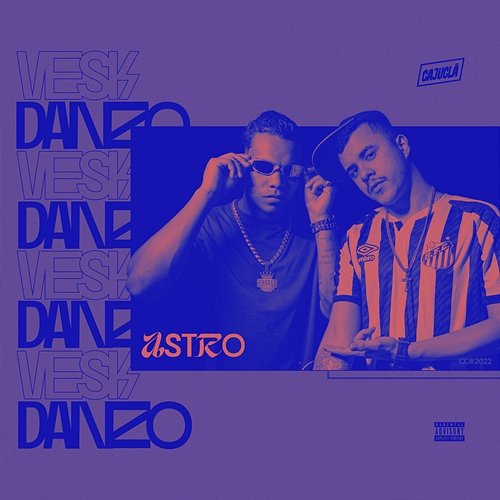 Astro Vesk & Danzo feat. Caju Clã
