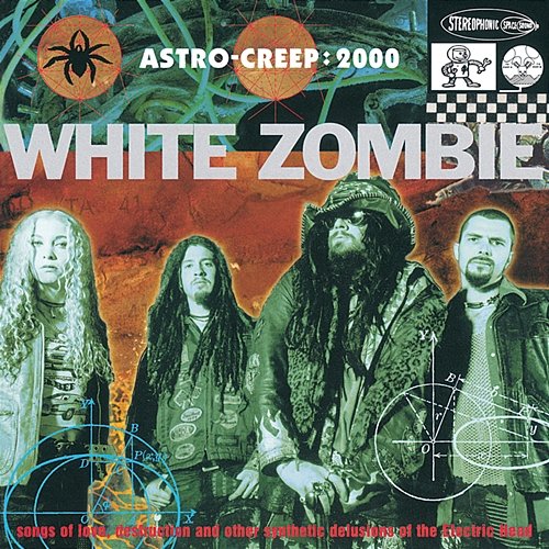 Astro Creep: 2000 Songs Of Love, Destruction And Other Synthetic Delusions Of The Electric Head White Zombie